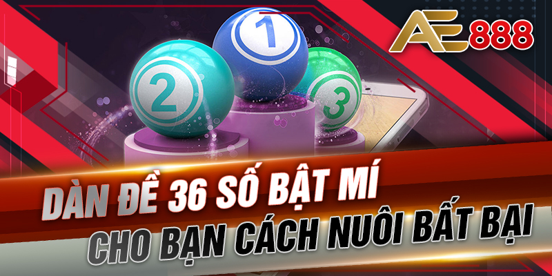Tìm hiểu về cách dàn đề 67 có tỷ lệ trúng cao tại AE888
