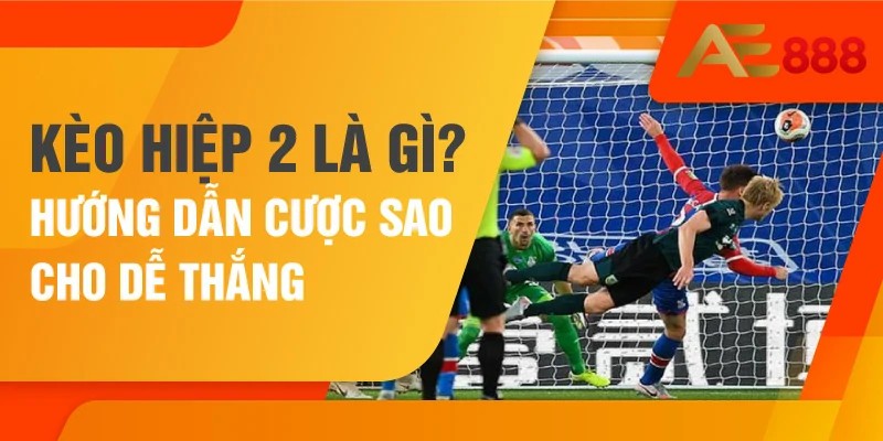 keo-hiep-2-la-gi