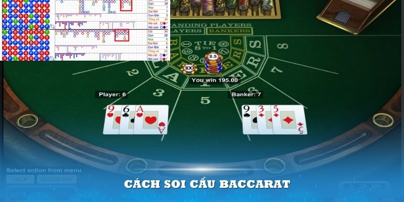 Nắm bắt cách soi cầu Baccarat là yếu tố thành công mỗi ván cược